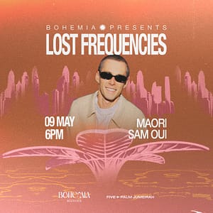 Bohemia Presents Lost Frequencies in Dubai – Nightlife Bohemia Presents Lost Frequencies in Dubai Nightlife