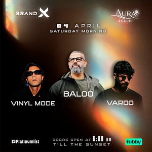 Brand X presents Baloo, Vinyl Mode & Varoo at Aura Beach in Jeddah – Nightlife Brand X presents Baloo