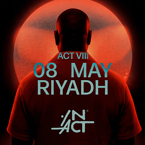IN ACT – ACT VII In Riyadh – Nightlife IN ACT - ACT VII In Riyadh Nightlife