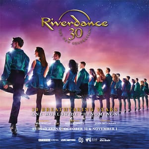 Riverdance at Etihad Arena in Abu Dhabi – Shows and Theatrical Plays Riverdance at Etihad Arena in Abu Dhabi Shows and Theatrical Plays