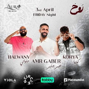 Rooh presents Amr Jaber, DJ Halwany and DJ Korya at Aura Beach in Jeddah – Nightlife Rooh presents Amr Jaber