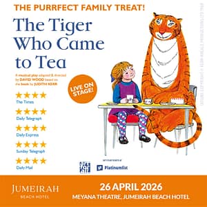 The Tiger Who Came To Tea in Dubai – Shows and Theatrical Plays The Tiger Who Came To Tea in Dubai Shows and Theatrical Plays