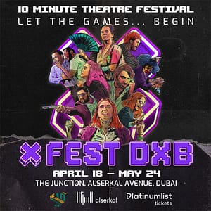 X Fest at The Junction in Dubai – Shows and Theatrical Plays X Fest at The Junction in Dubai Shows and Theatrical Plays
